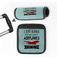 I Don t Always Stop and Look at Airplanes Designed Neoprene Luggage Handle Covers Online now